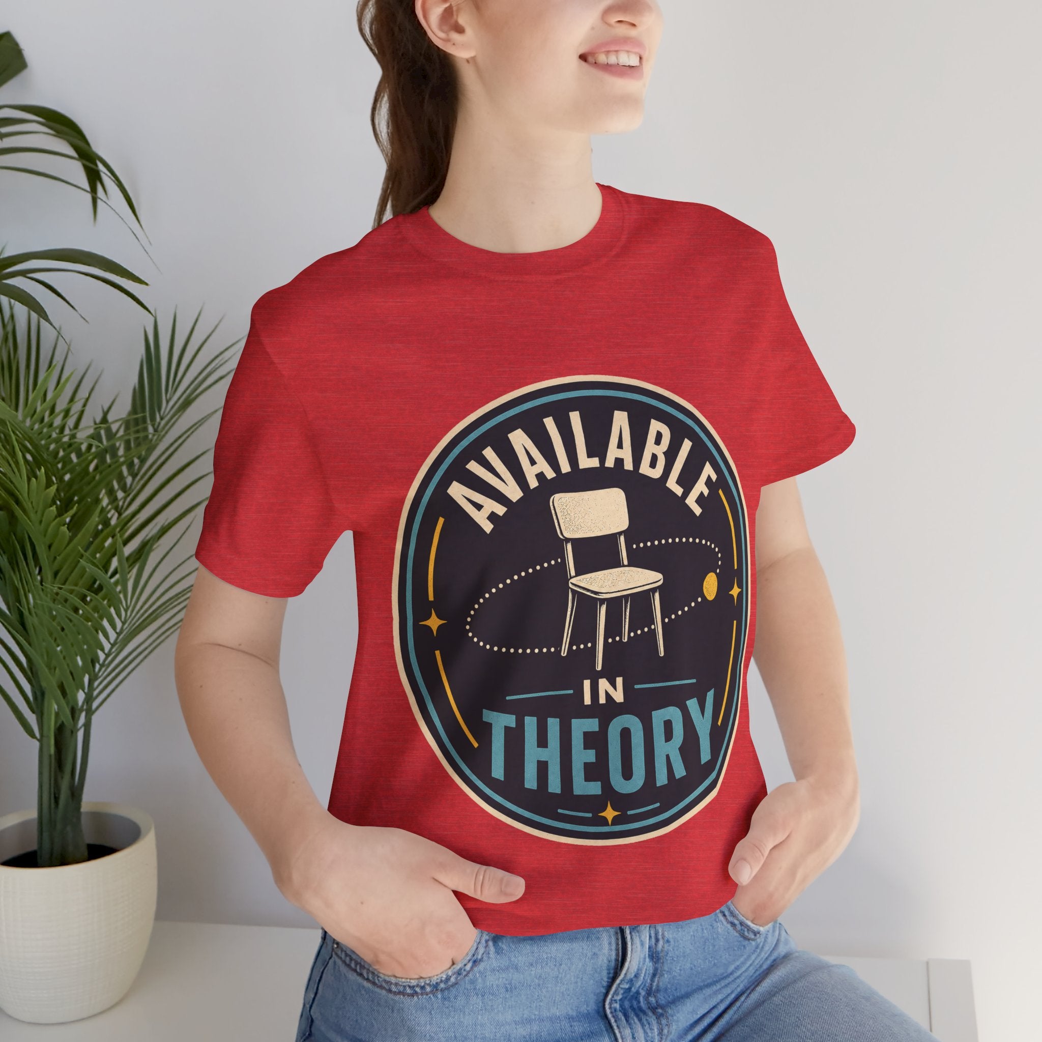 Available In Theory Unisex T-Shirt