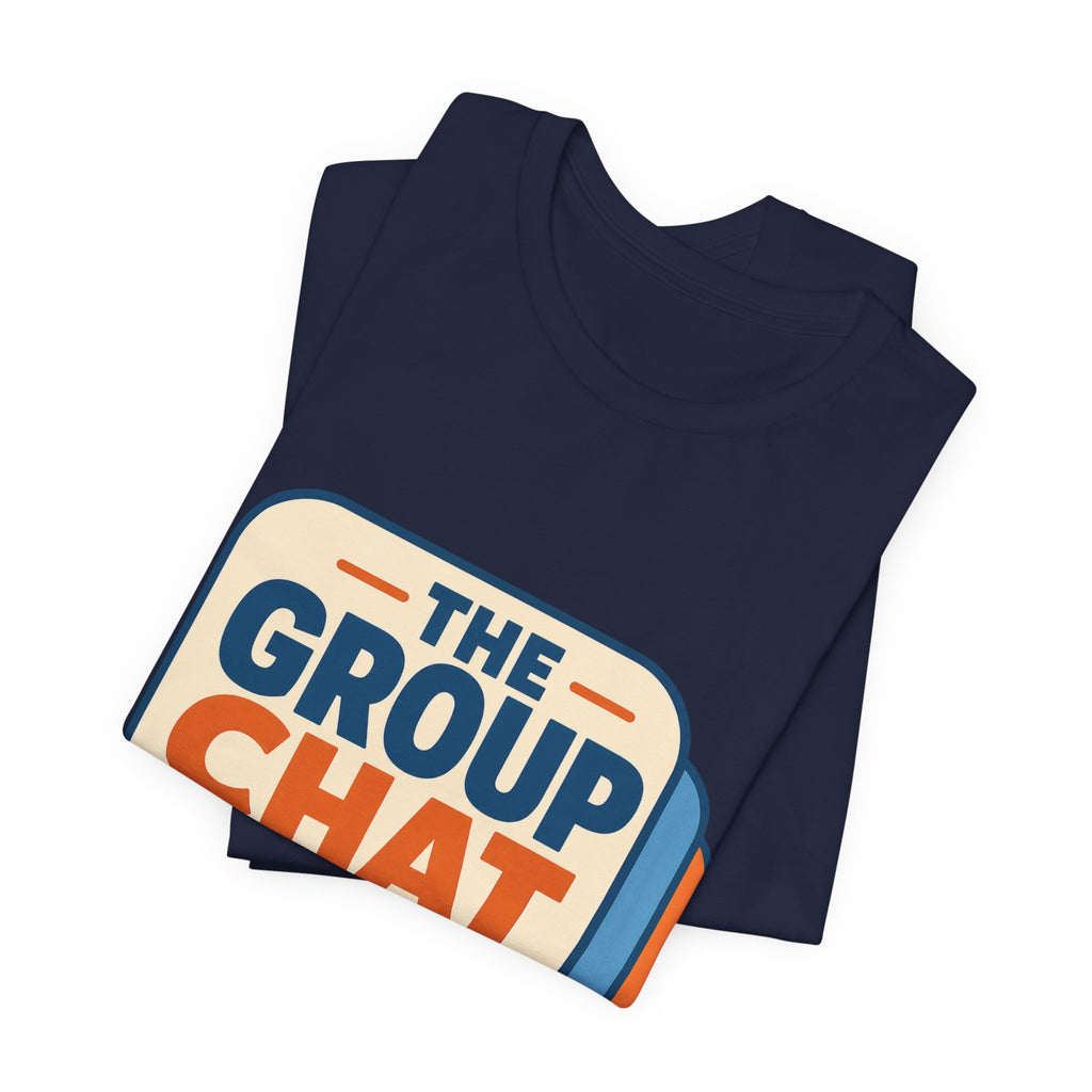The Group Chat Can Wait Unisex T-Shirt