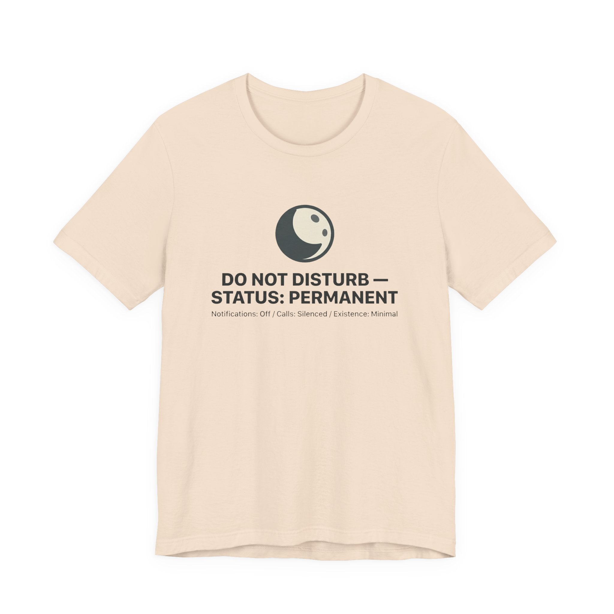 Do Not Disturb Status: Permanent Unisex T-Shirt