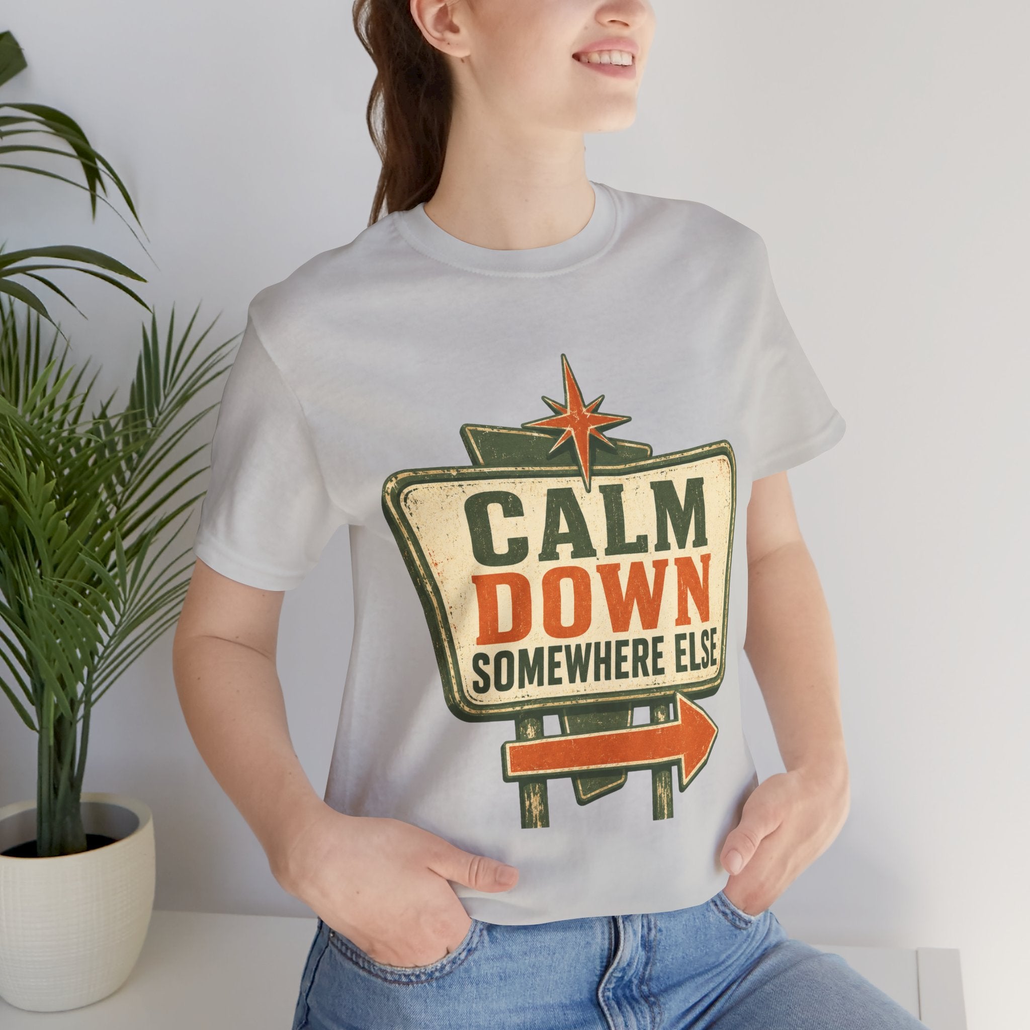 Calm Down Somewhere Else Unisex T-Shirt