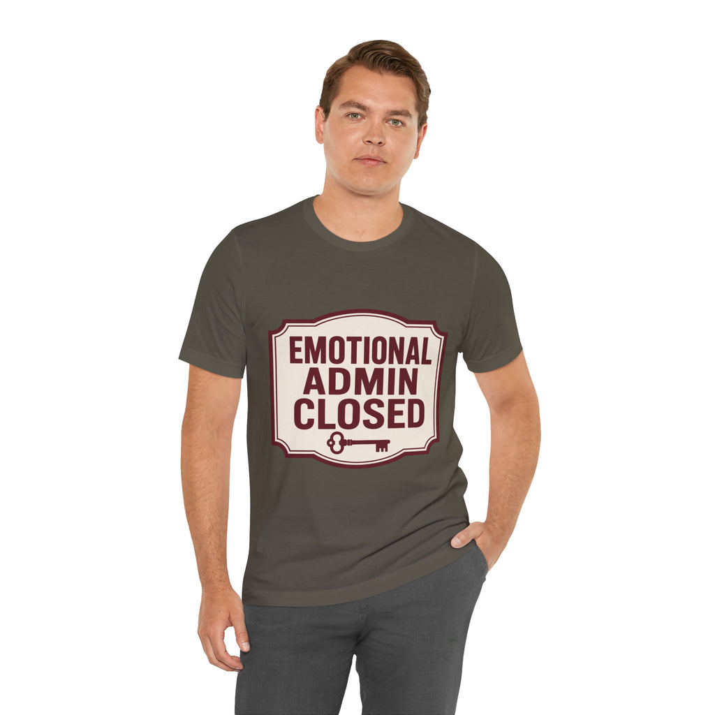 Emotional Admin Closed Unisex T-Shirt