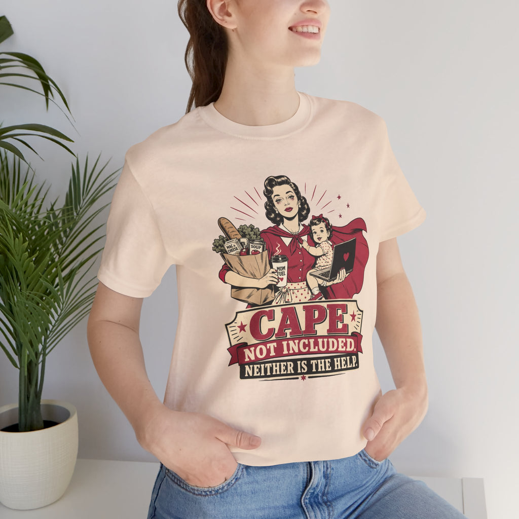 Cape Not Included Unisex T-Shirt