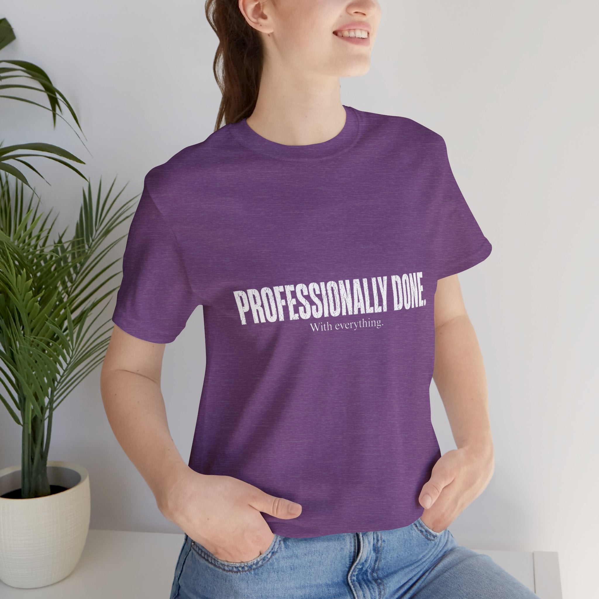 Professionally Done. Tee