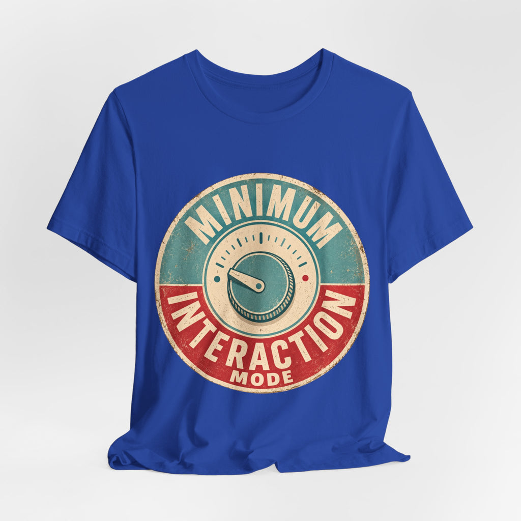 Minimum Interaction Mode Unisex T-Shirt