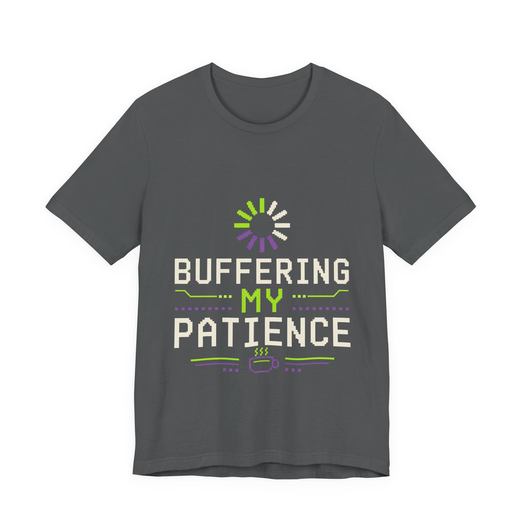 Buffering My Patience Unisex T-Shirt