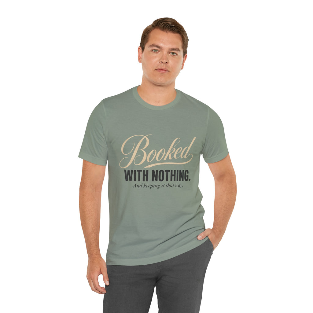 Booked With Nothing Unisex T-Shirt