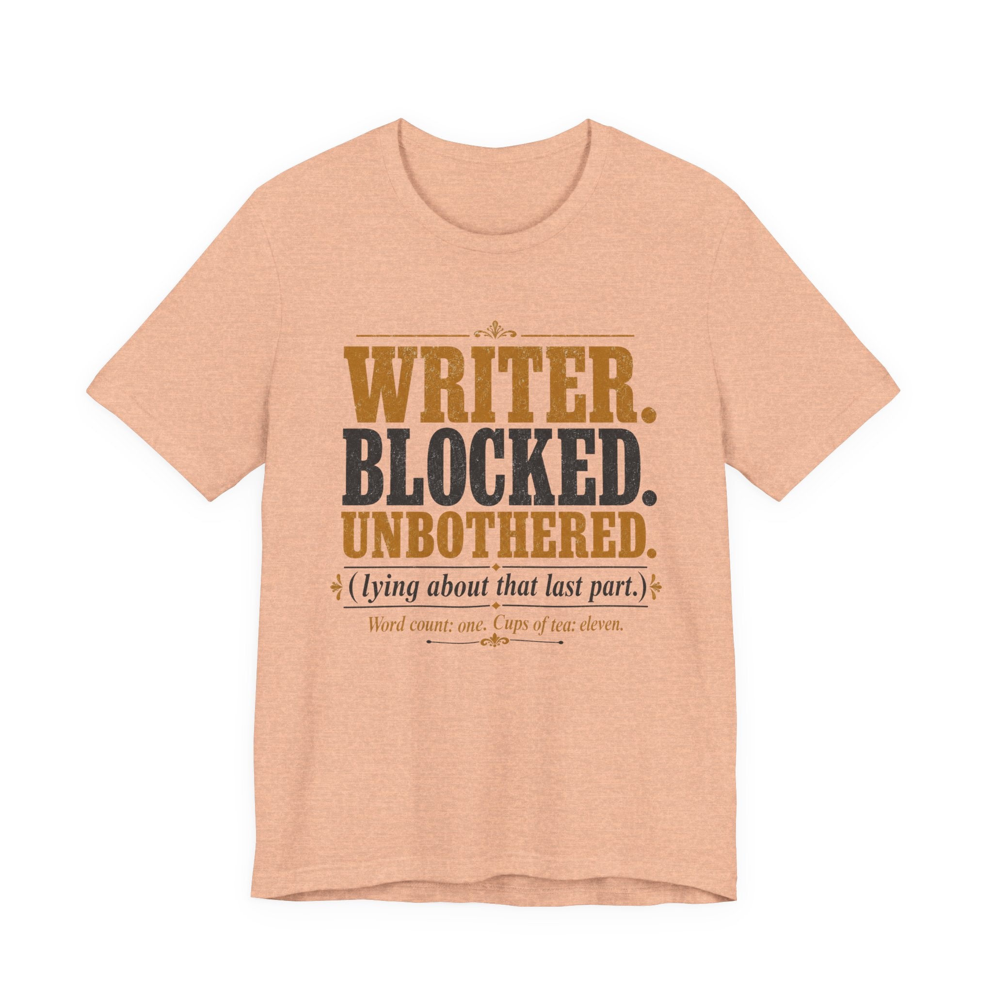 Writer. Blocked. Unbothered. Unisex T-Shirt