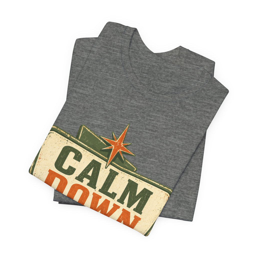 Calm Down Somewhere Else Unisex T-Shirt