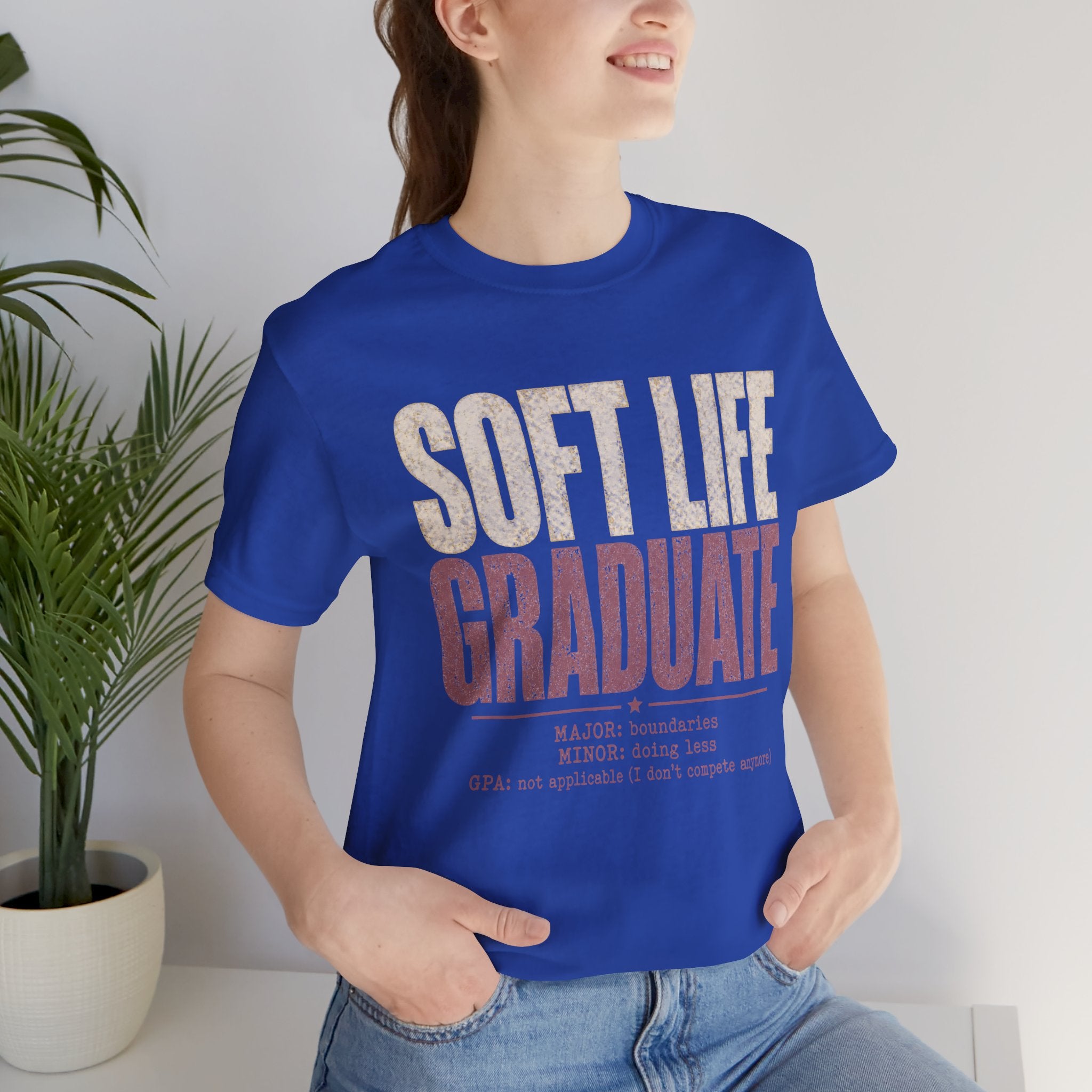 Soft Life Graduate Unisex T-Shirt