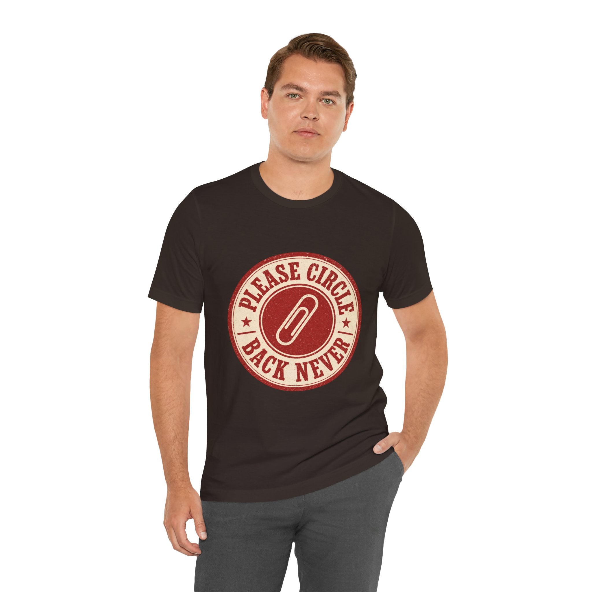 Please Circle Back Never Unisex T-Shirt