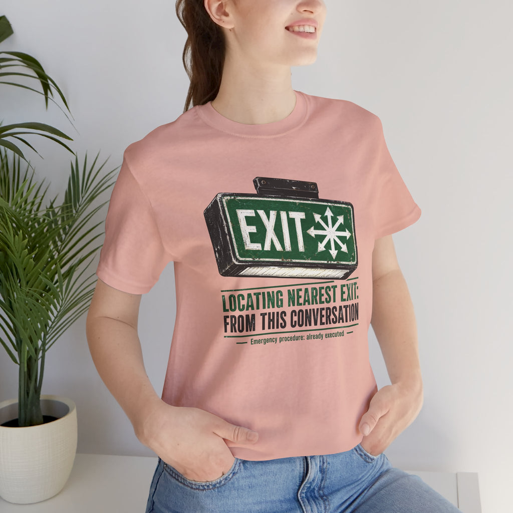 Locating Nearest Exit Unisex T-Shirt