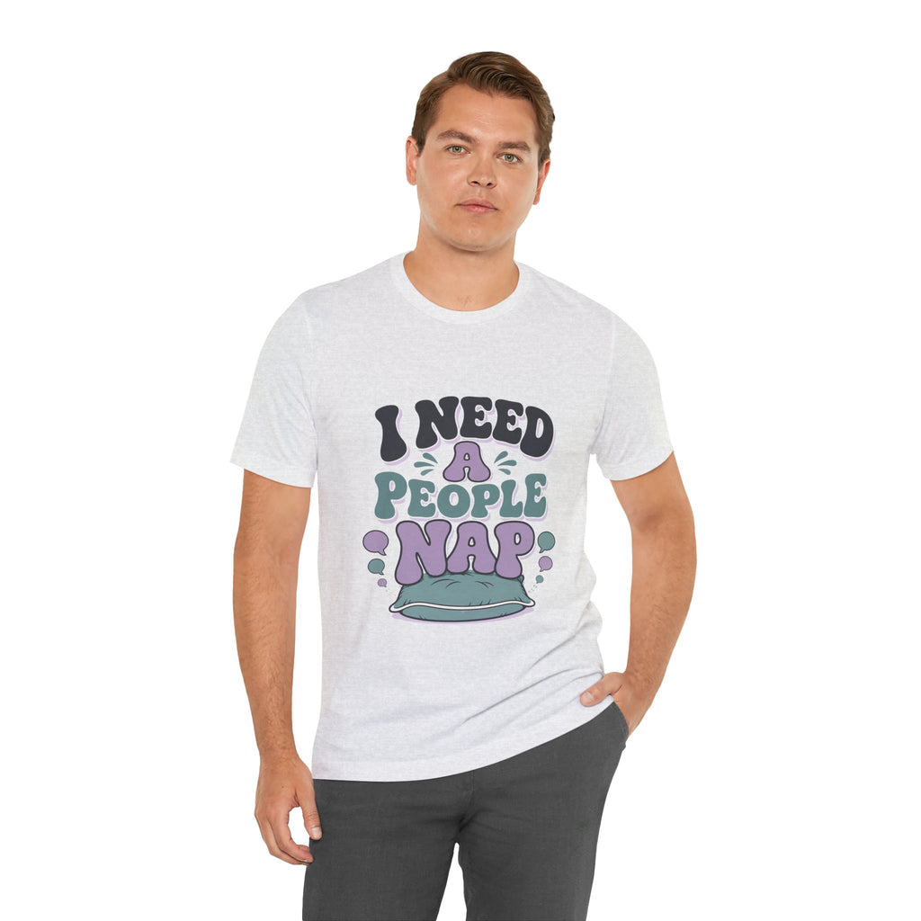 I Need A People Nap Unisex T-Shirt