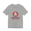 Notifications Cannot Reach Me Unisex T-Shirt