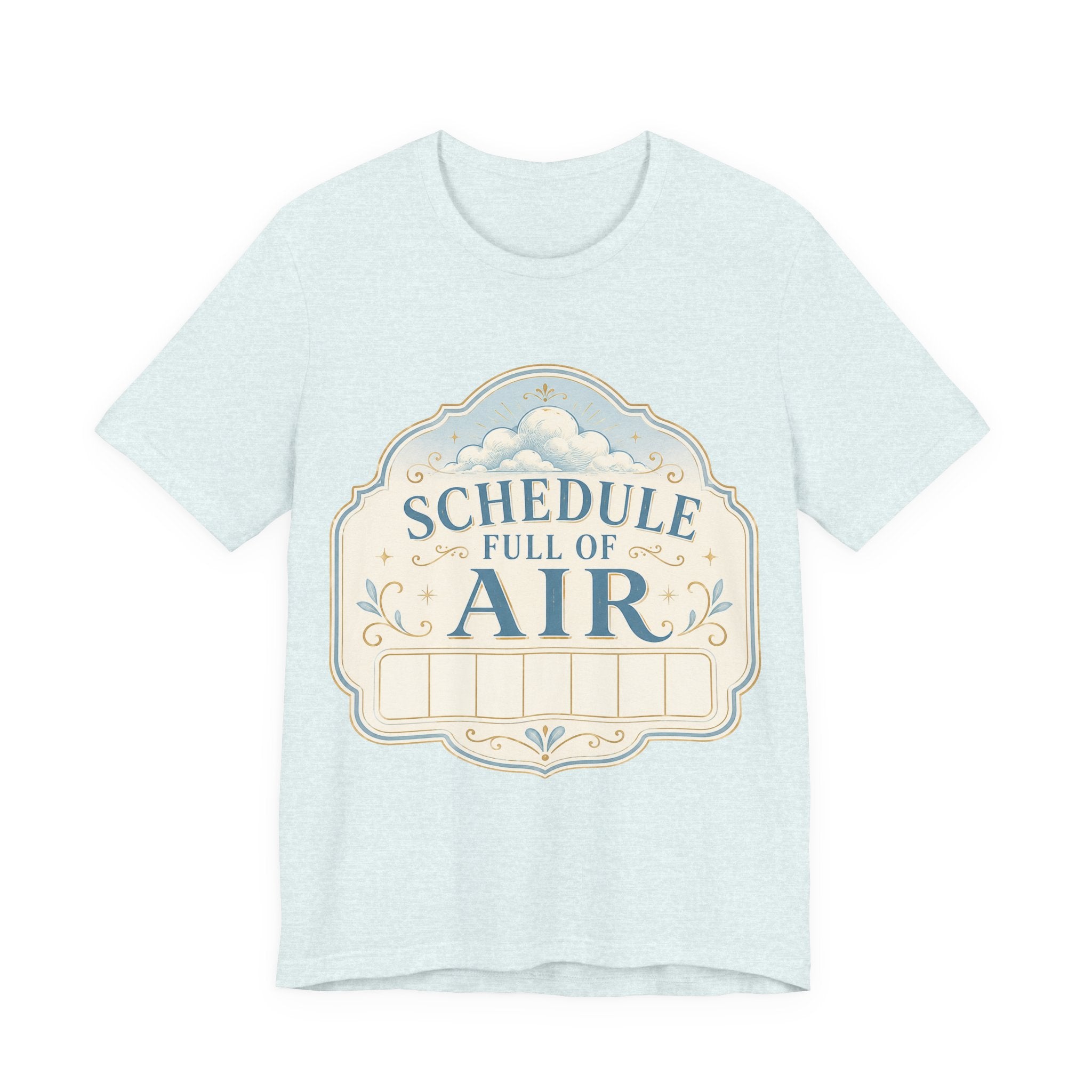 Schedule Full Of Air Unisex T-Shirt
