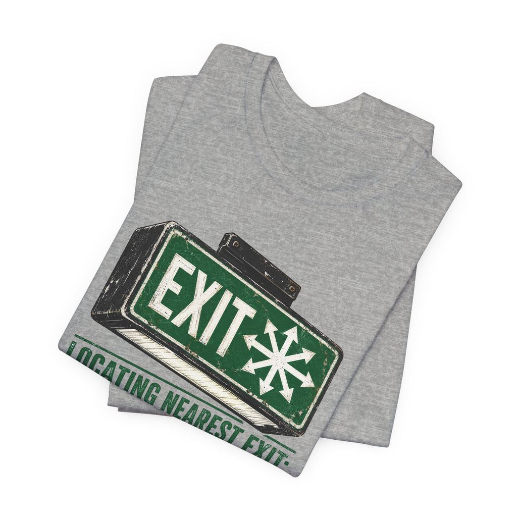 Locating Nearest Exit Unisex T-Shirt