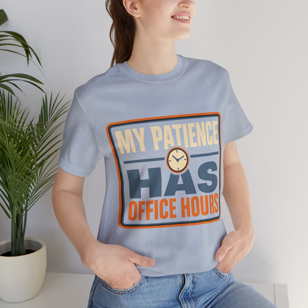 My Patience Has Office Hours Unisex T-Shirt