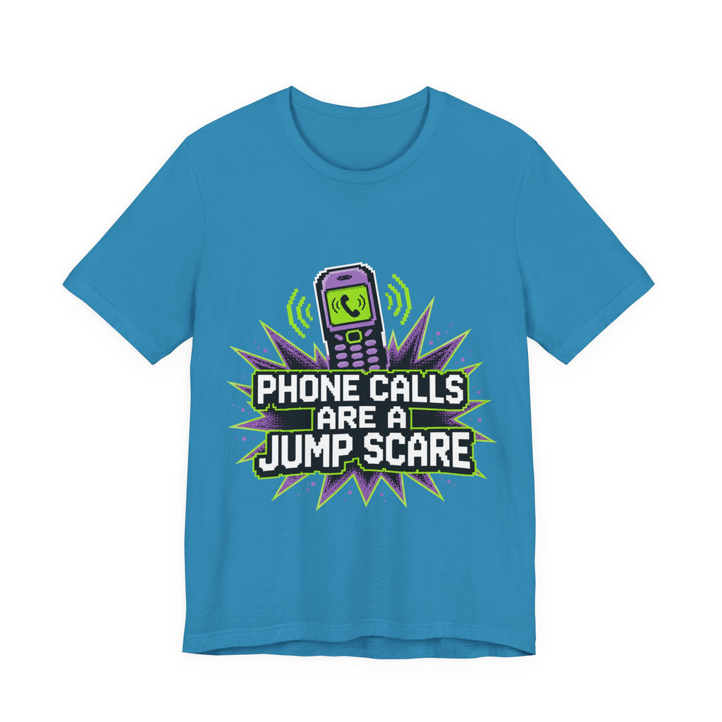 Phone Calls Are A Jump Scare Unisex T-Shirt