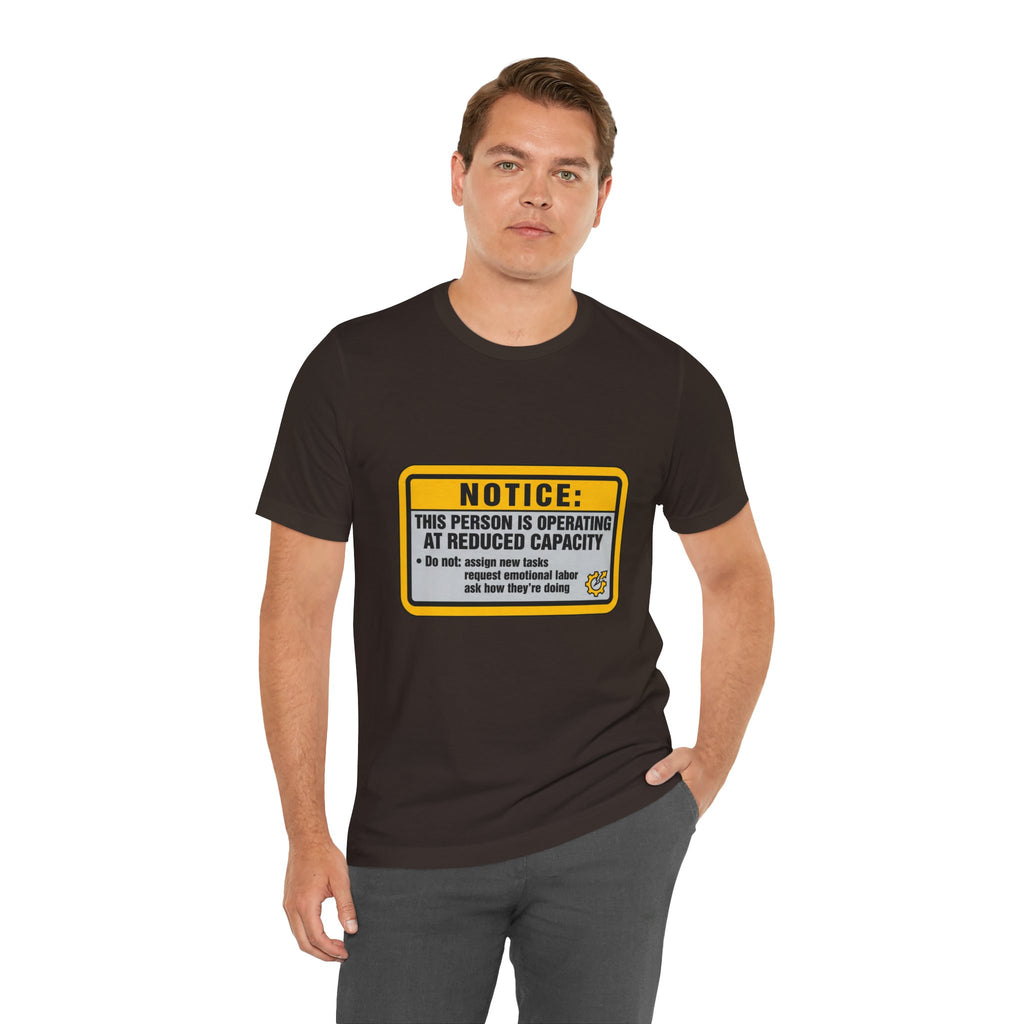 Operating At Reduced Capacity Unisex T-Shirt