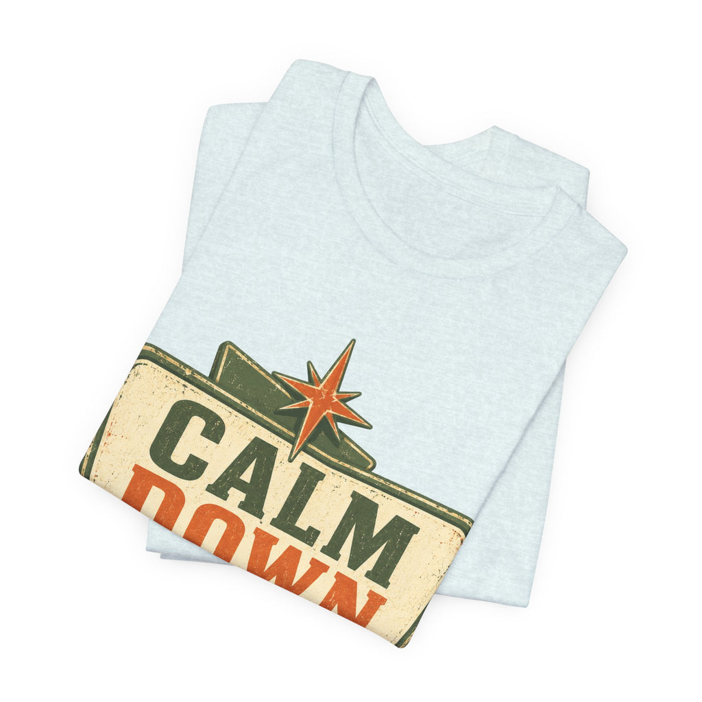 Calm Down Somewhere Else Unisex T-Shirt