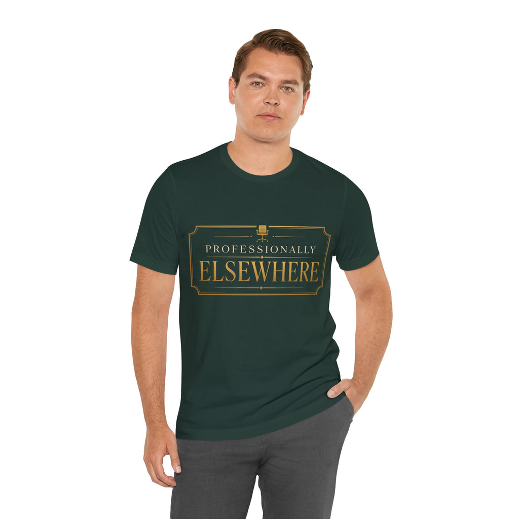 Professionally Elsewhere Unisex T-Shirt