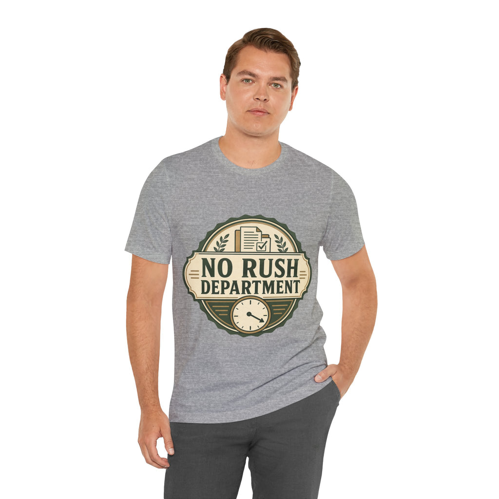 No Rush Department Unisex T-Shirt