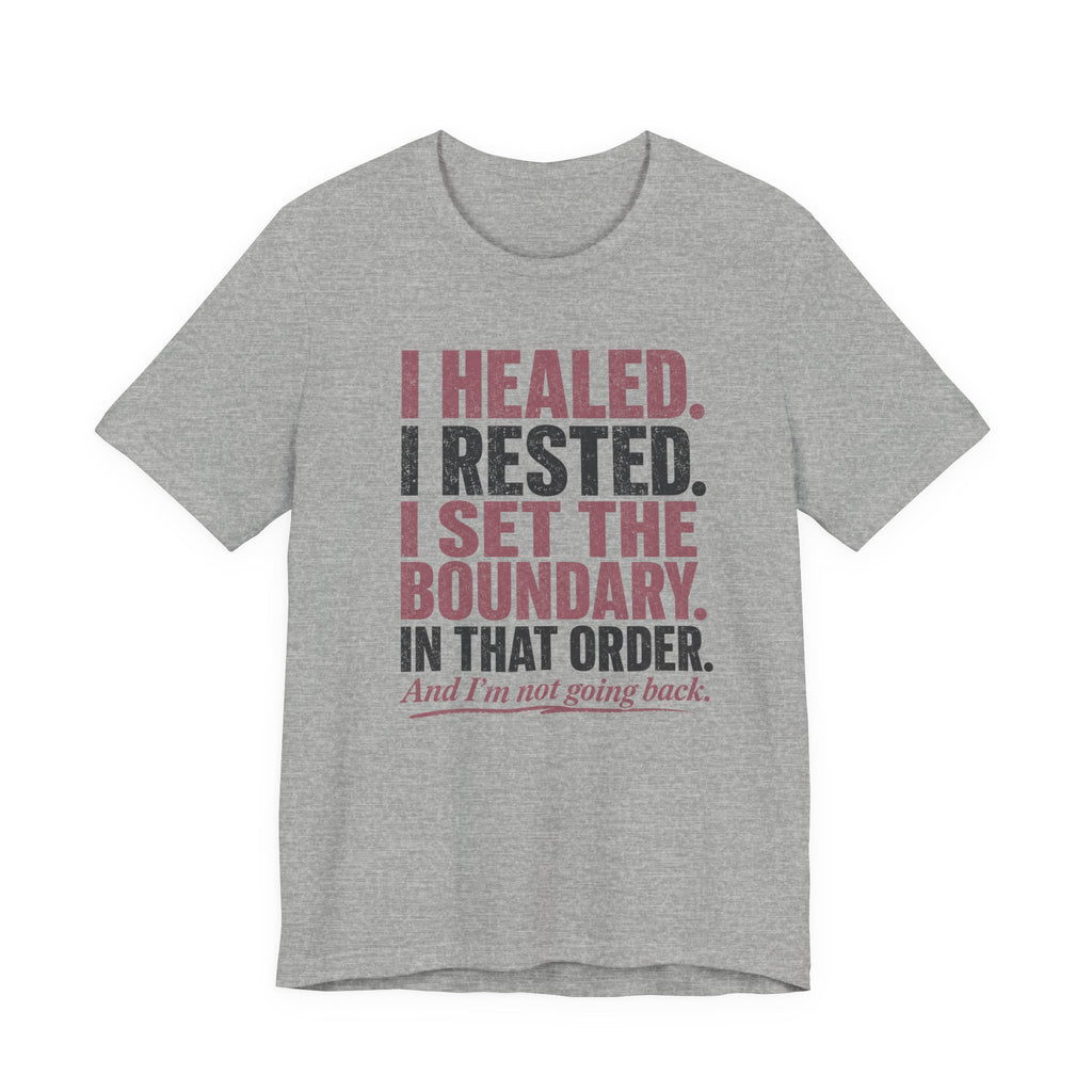 I Healed I Rested I Set The Boundary Unisex T-Shirt