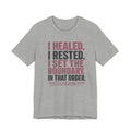 I Healed I Rested I Set The Boundary Unisex T-Shirt