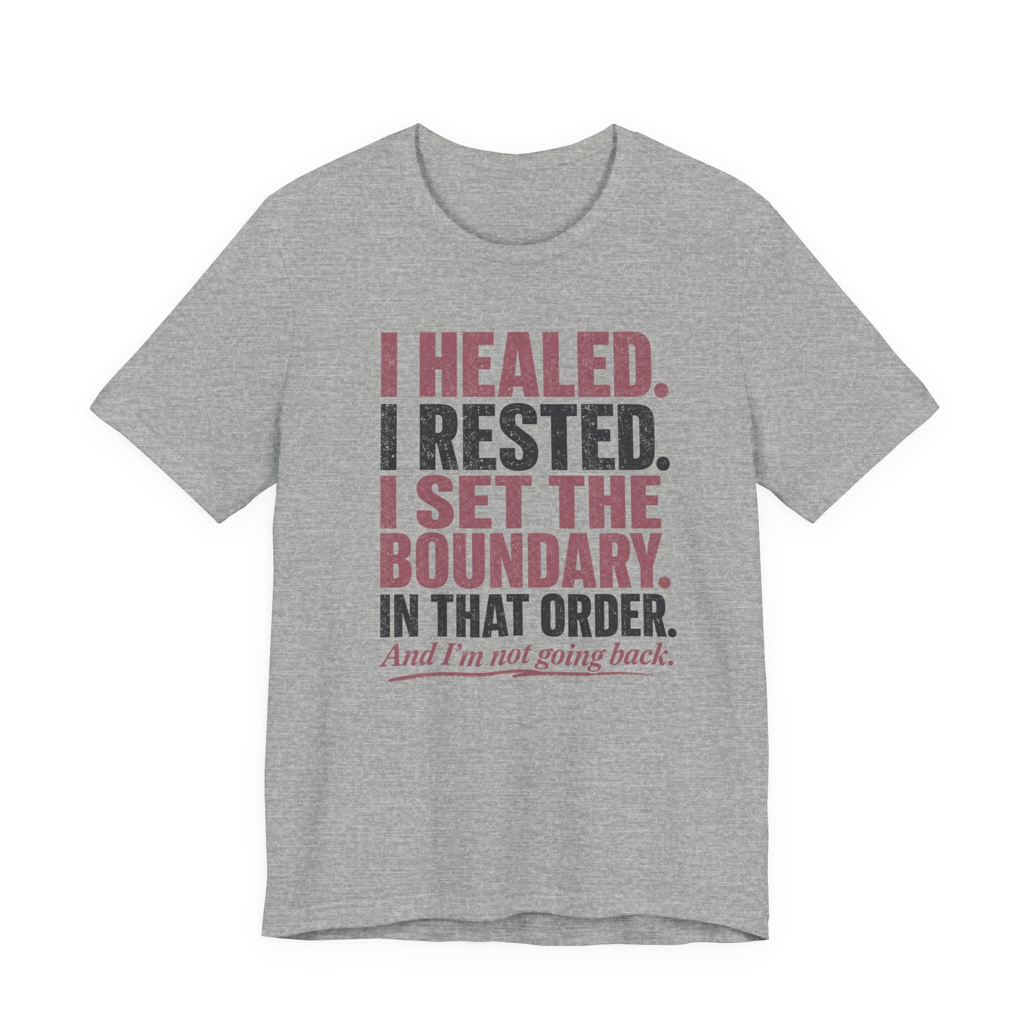 I Healed I Rested I Set The Boundary Unisex T-Shirt