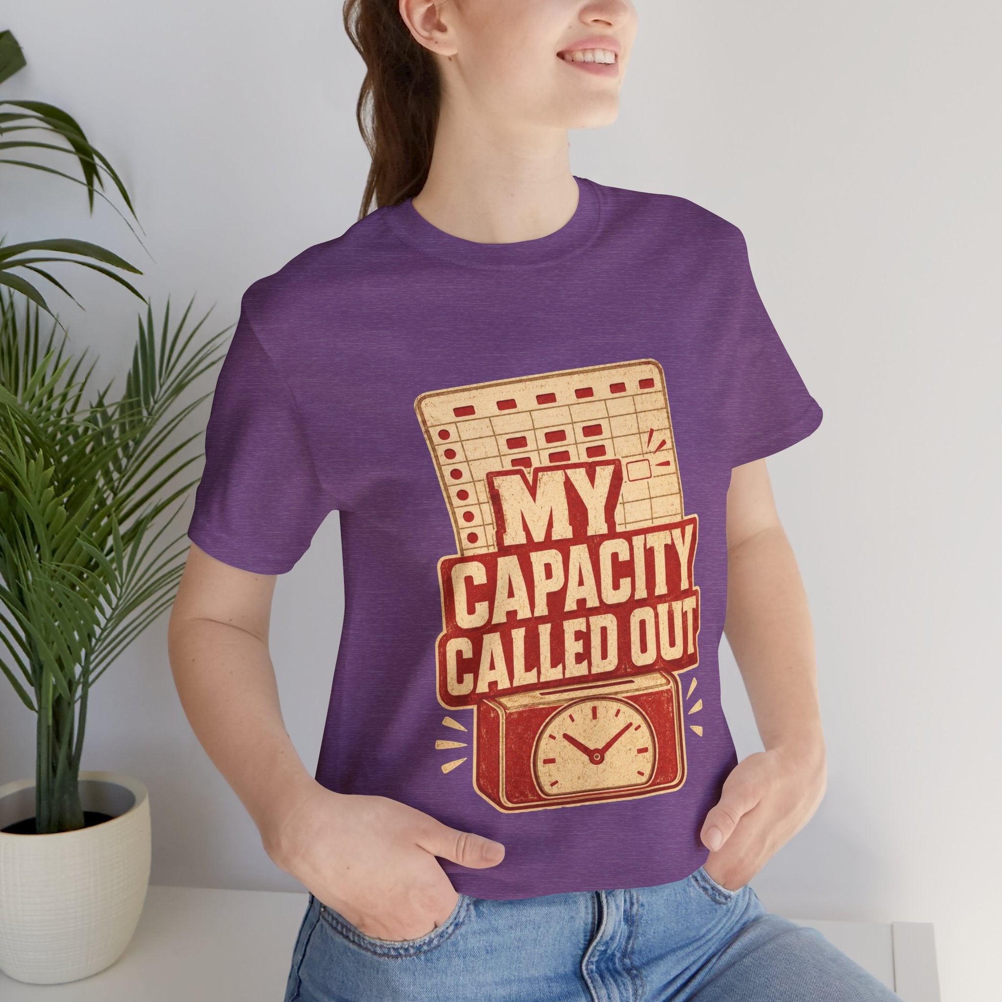My Capacity Called Out Unisex T-Shirt