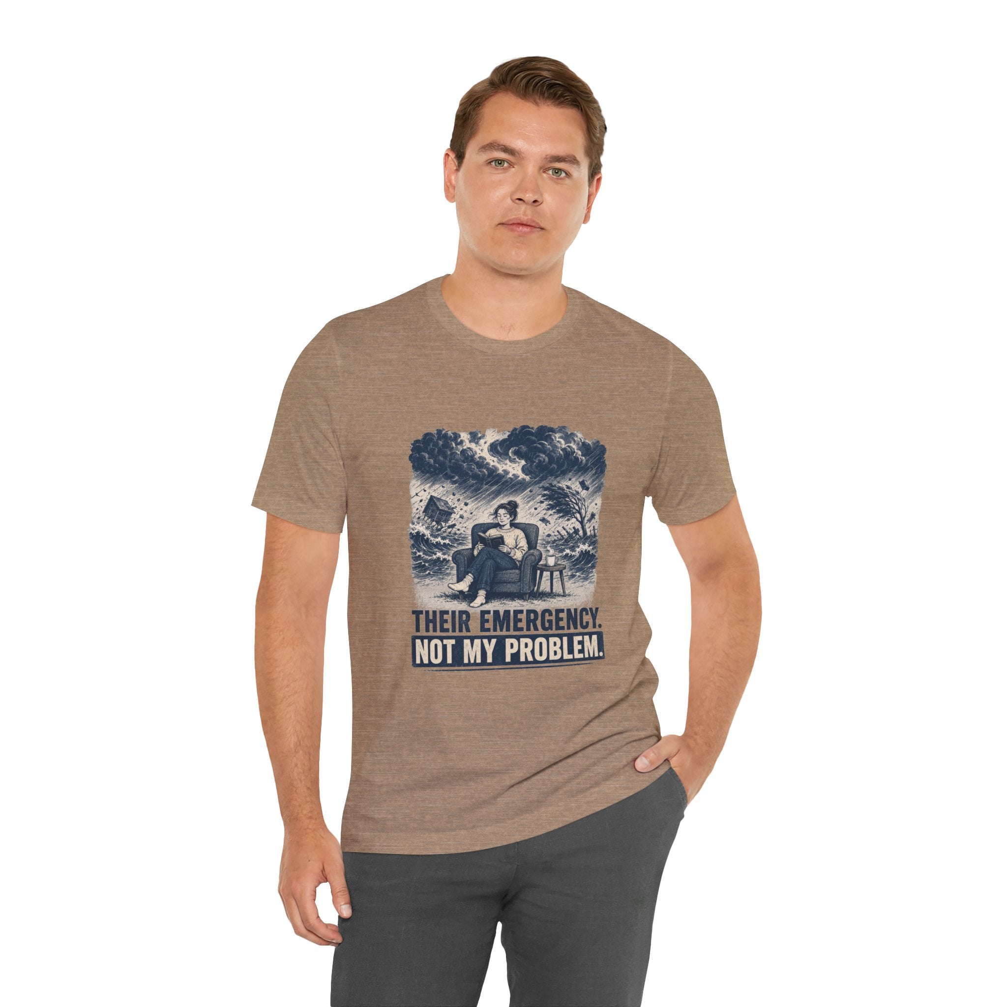 Their Emergency Not My Problem Unisex T-Shirt