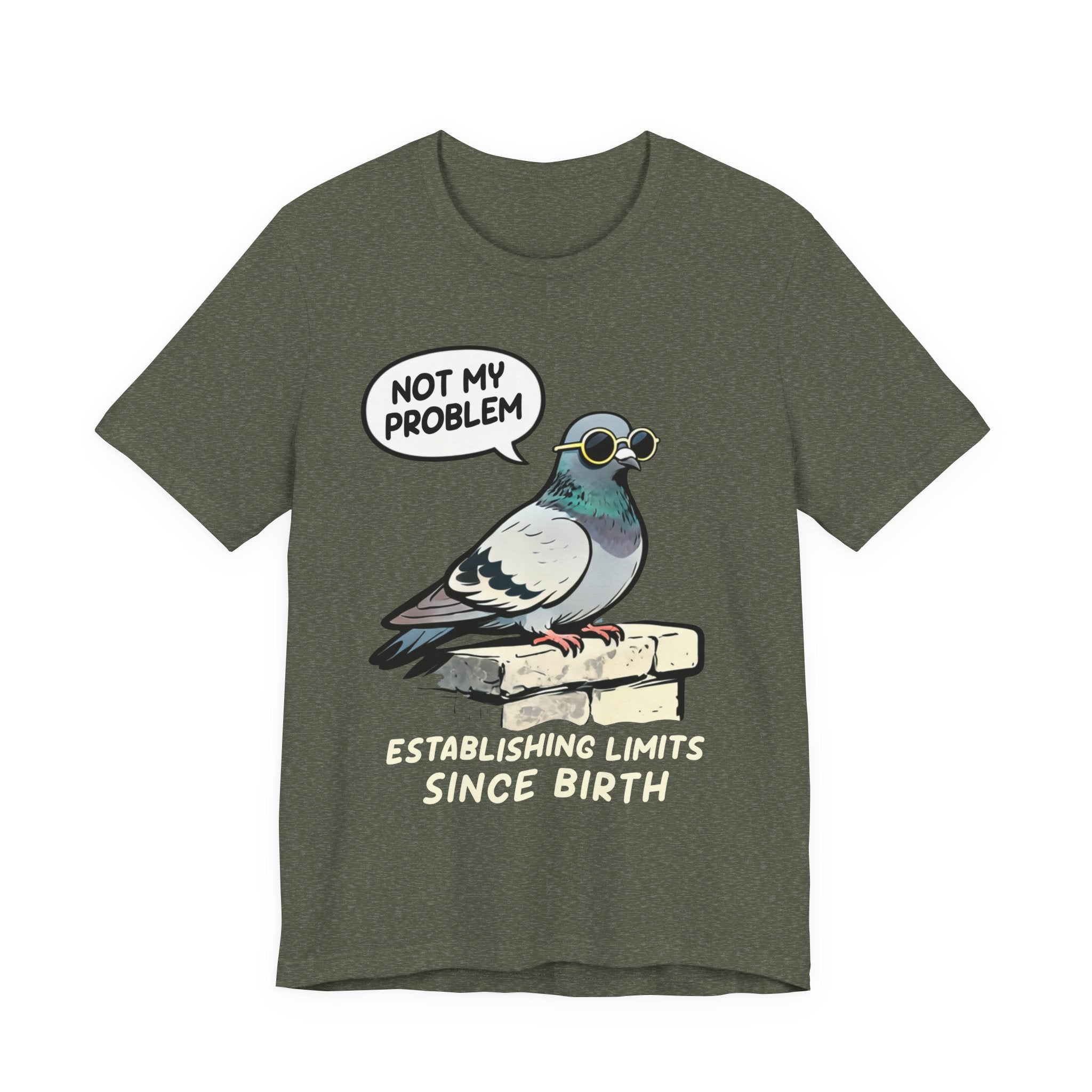 Not My Problem Pigeon T-Shirt