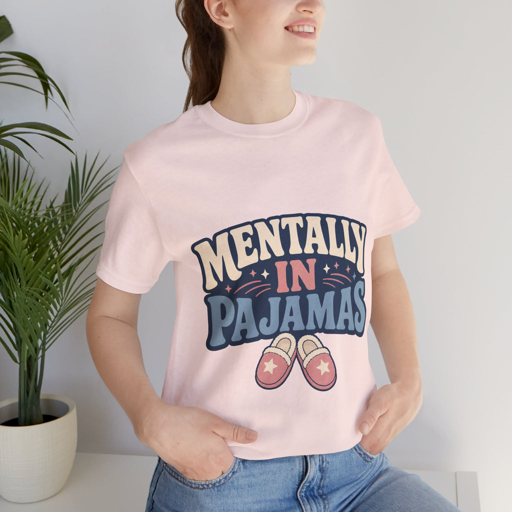 Mentally In Pajamas Unisex T-Shirt