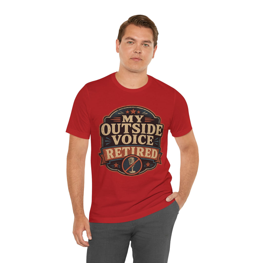 My Outside Voice Retired Unisex T-Shirt