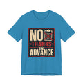 No Thanks In Advance Unisex T-Shirt