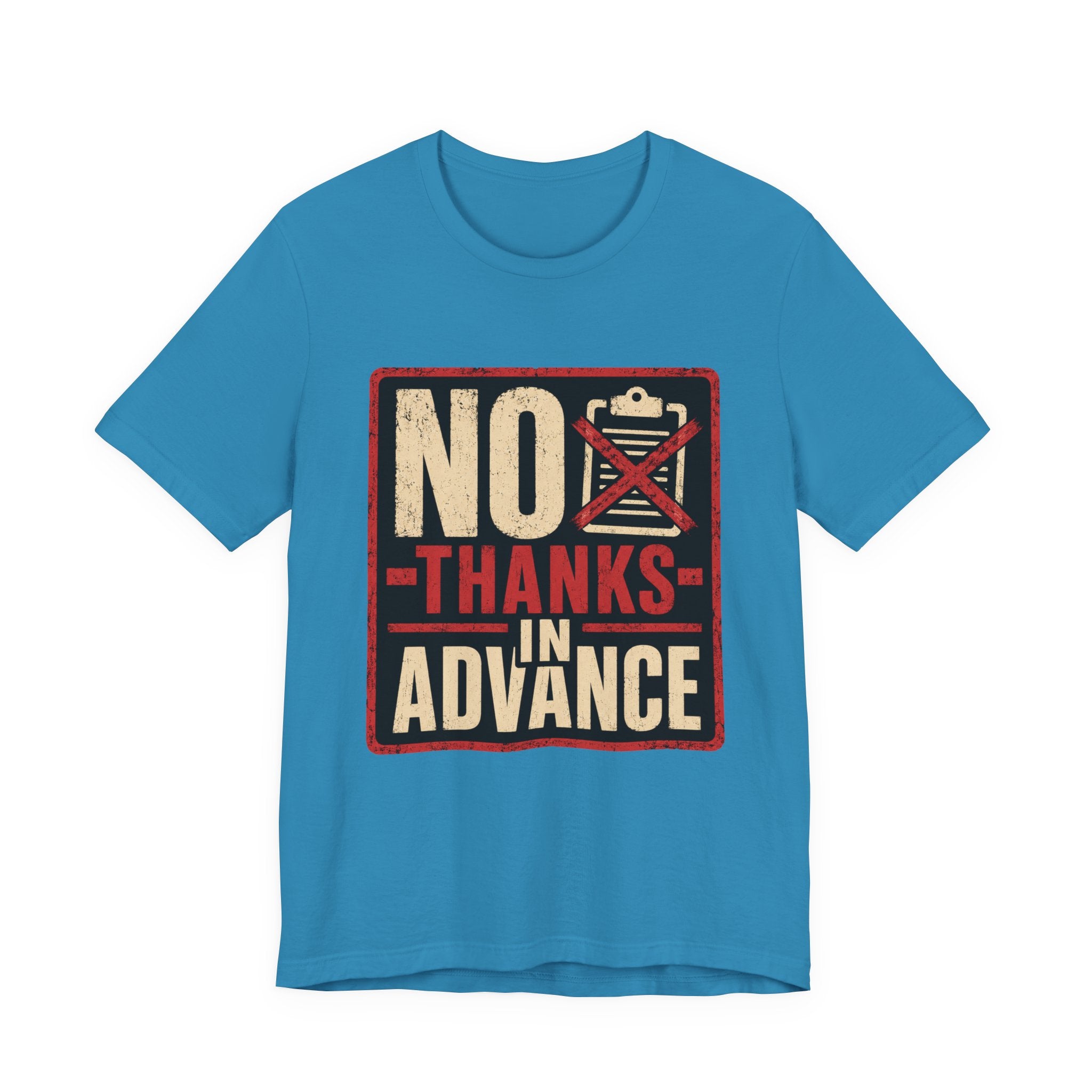 No Thanks In Advance Unisex T-Shirt