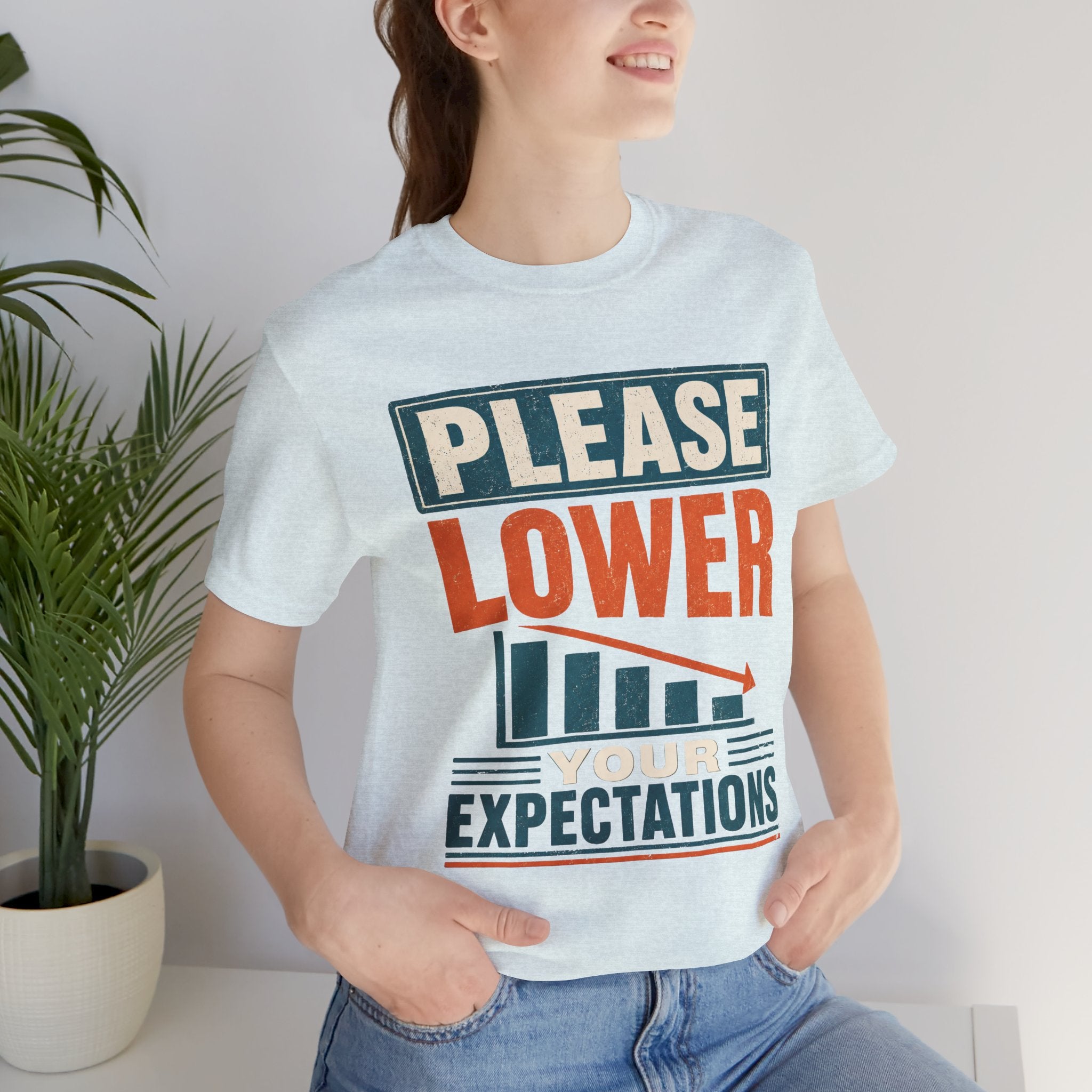 Please Lower Your Expectations Unisex T-Shirt