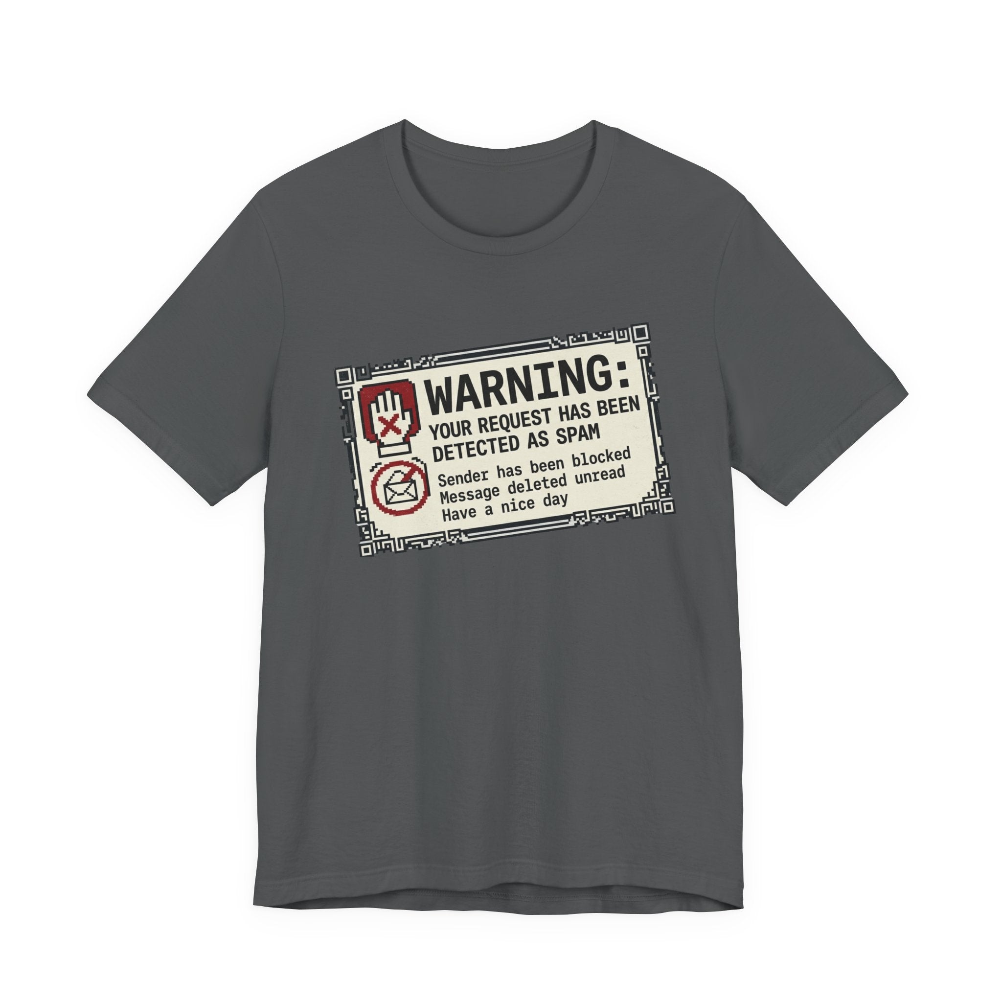 Warning: Your Request Has Been Detected as Spam Unisex T-Shirt