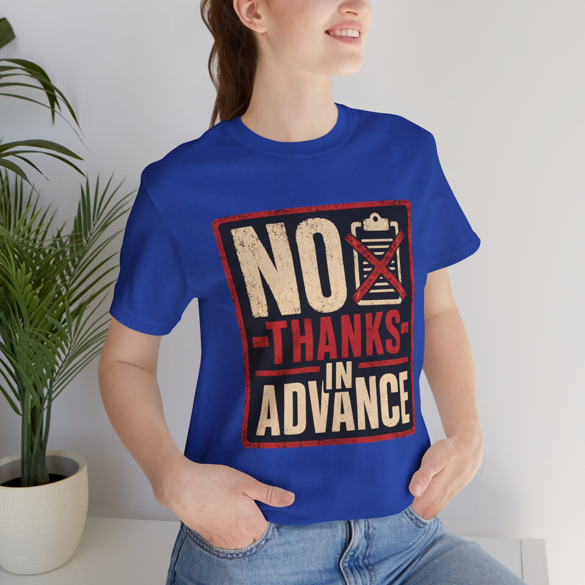 No Thanks In Advance Unisex T-Shirt