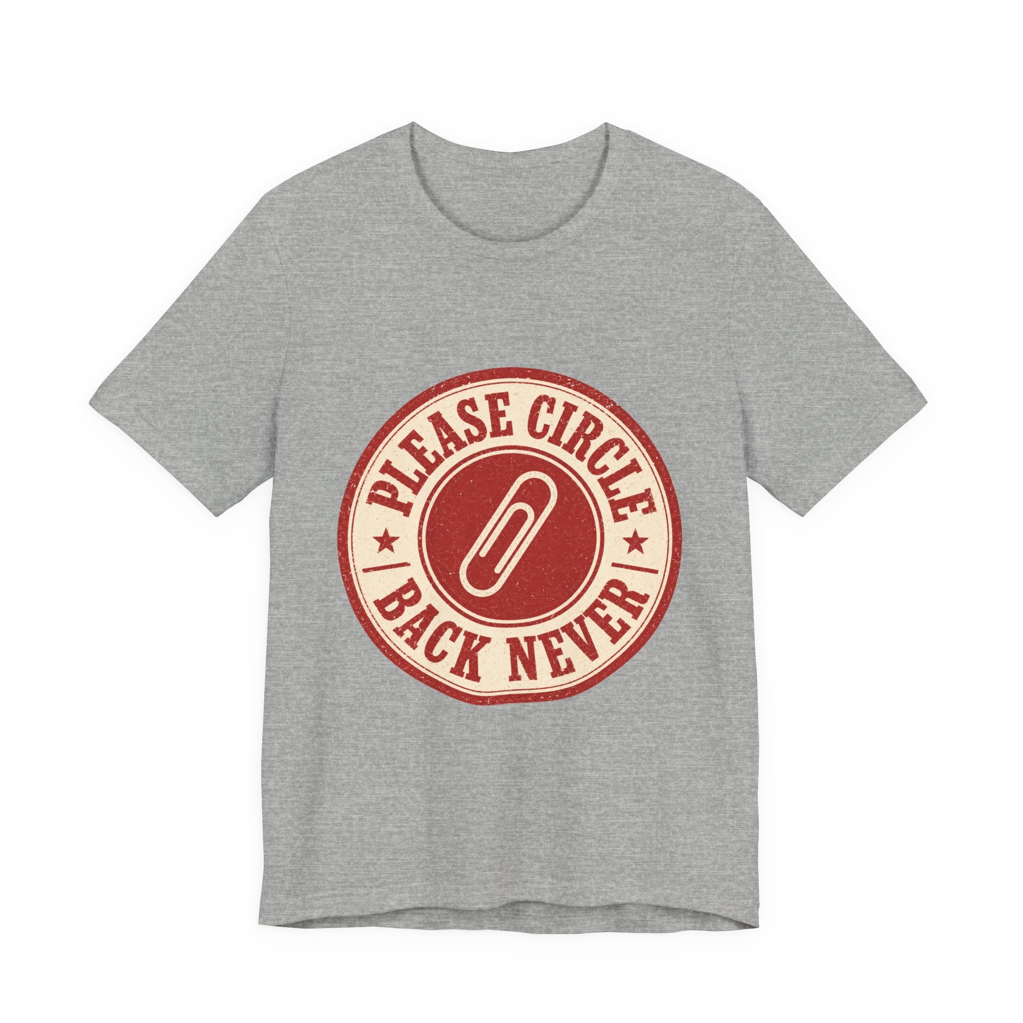 Please Circle Back Never Unisex T-Shirt