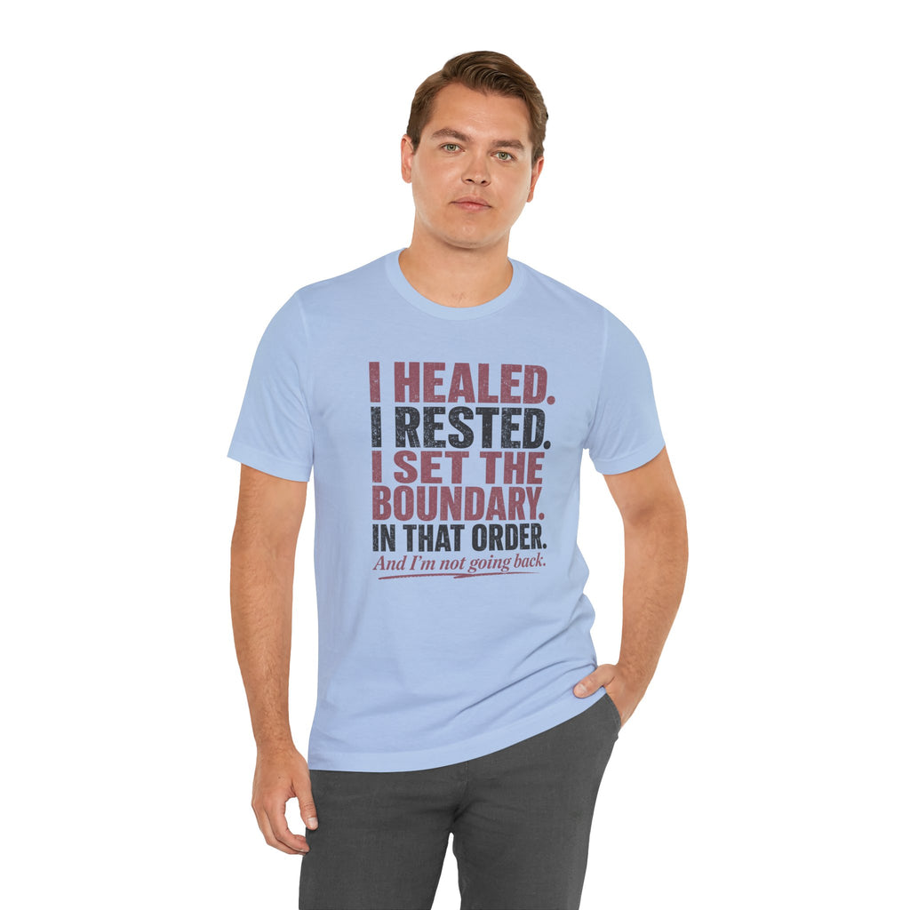 I Healed I Rested I Set The Boundary Unisex T-Shirt