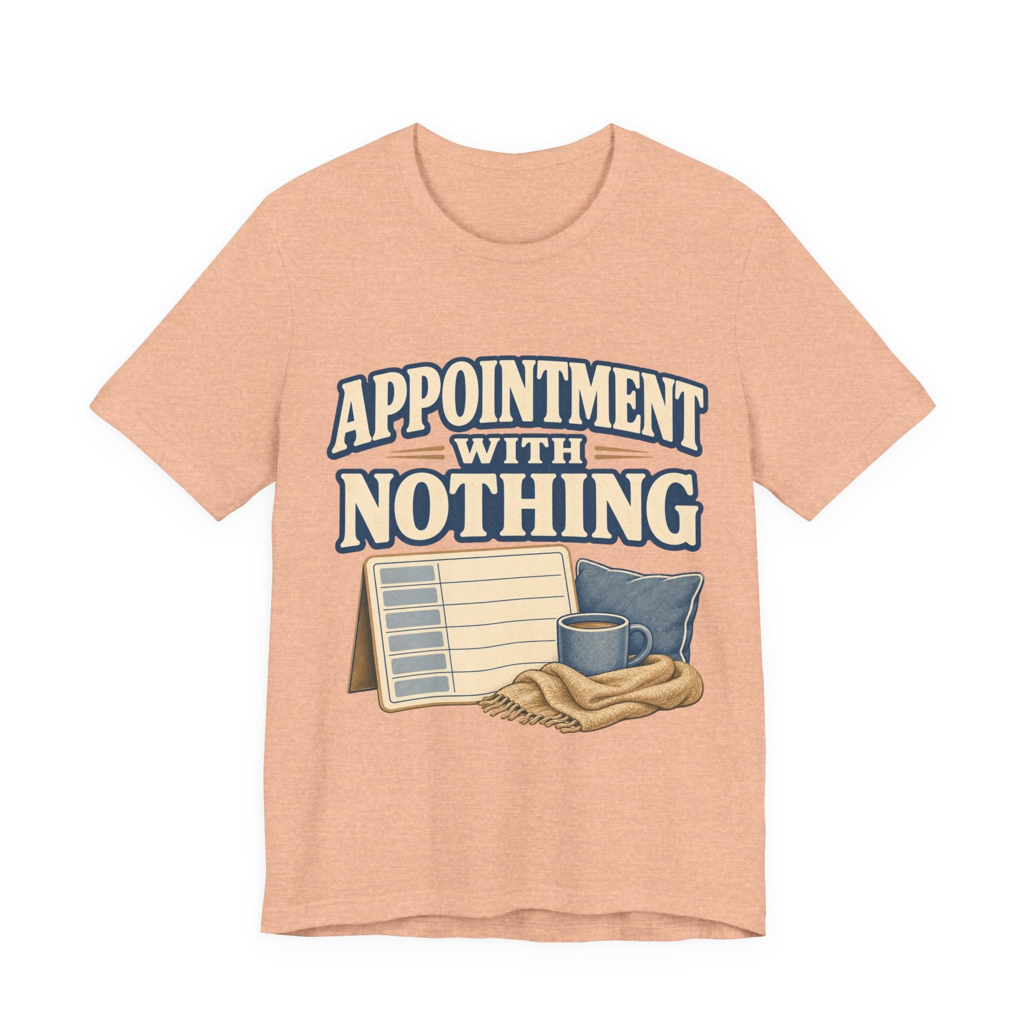 Appointment With Nothing Unisex T-Shirt