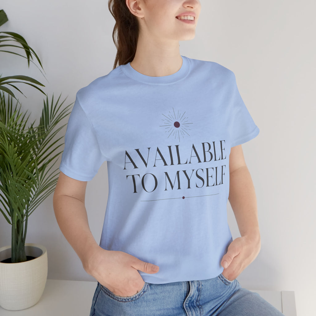 Available To Myself Unisex T-Shirt