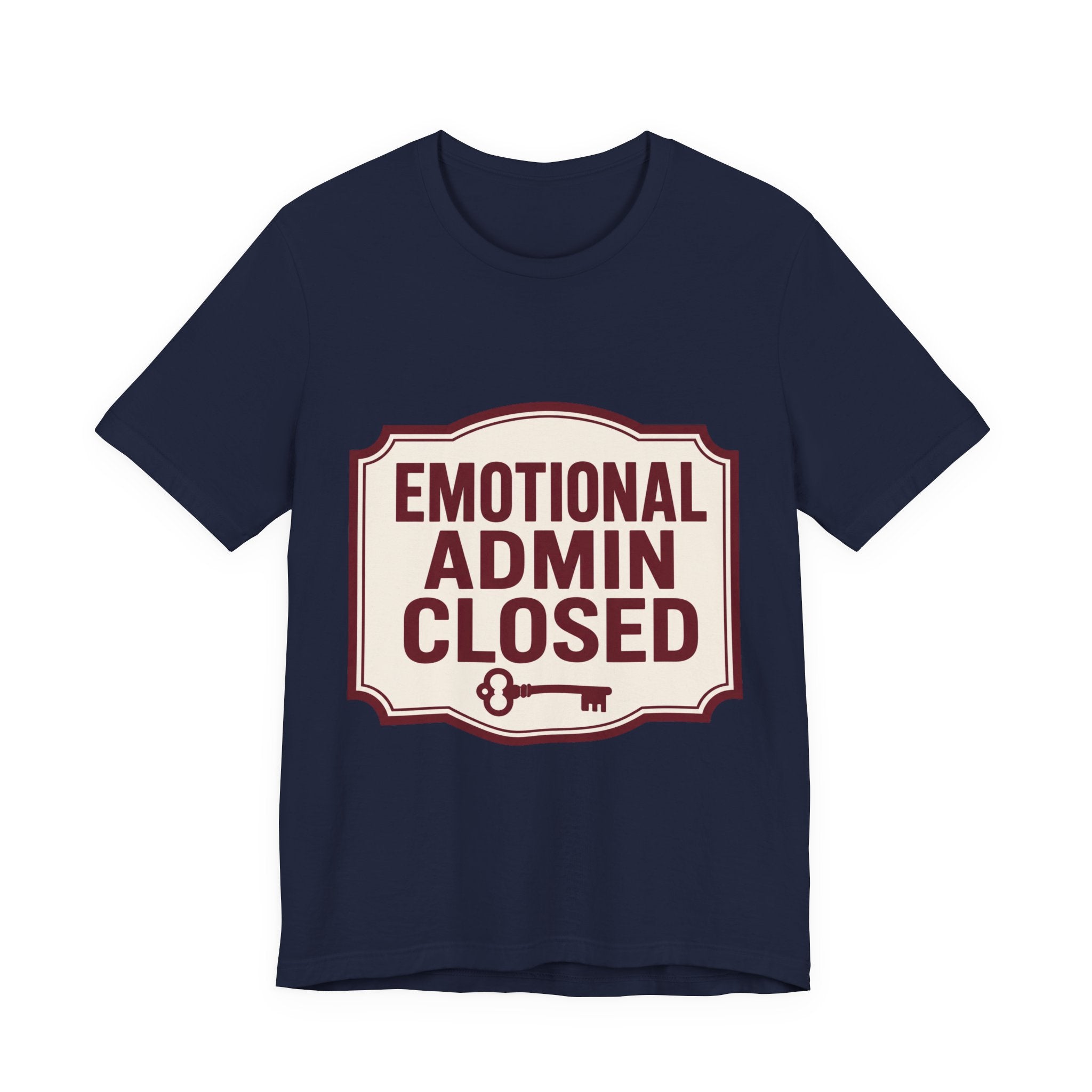 Emotional Admin Closed Unisex T-Shirt