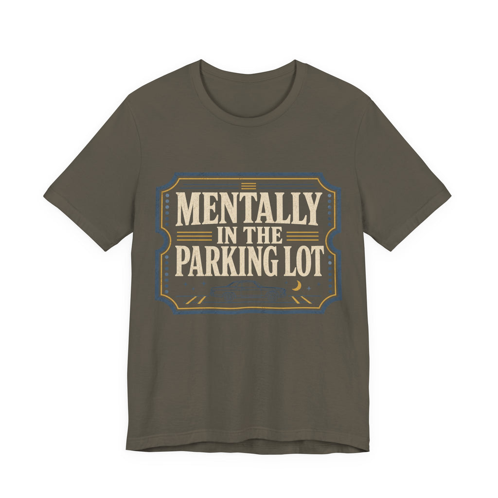 Mentally In The Parking Lot Unisex T-Shirt