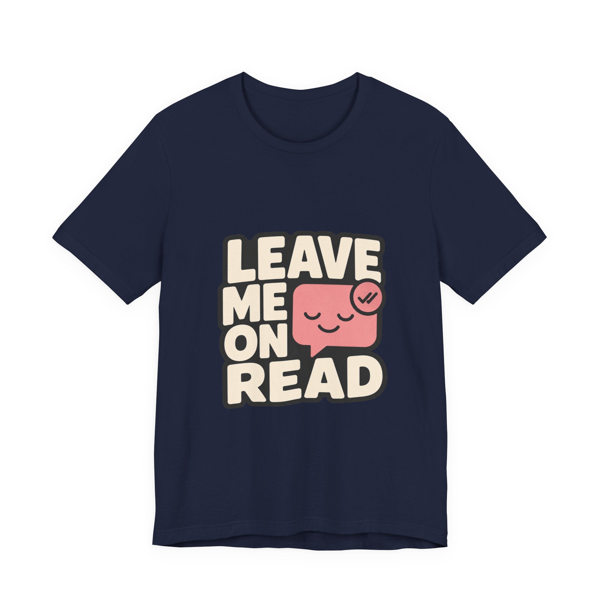 Leave Me On Read Unisex T-Shirt