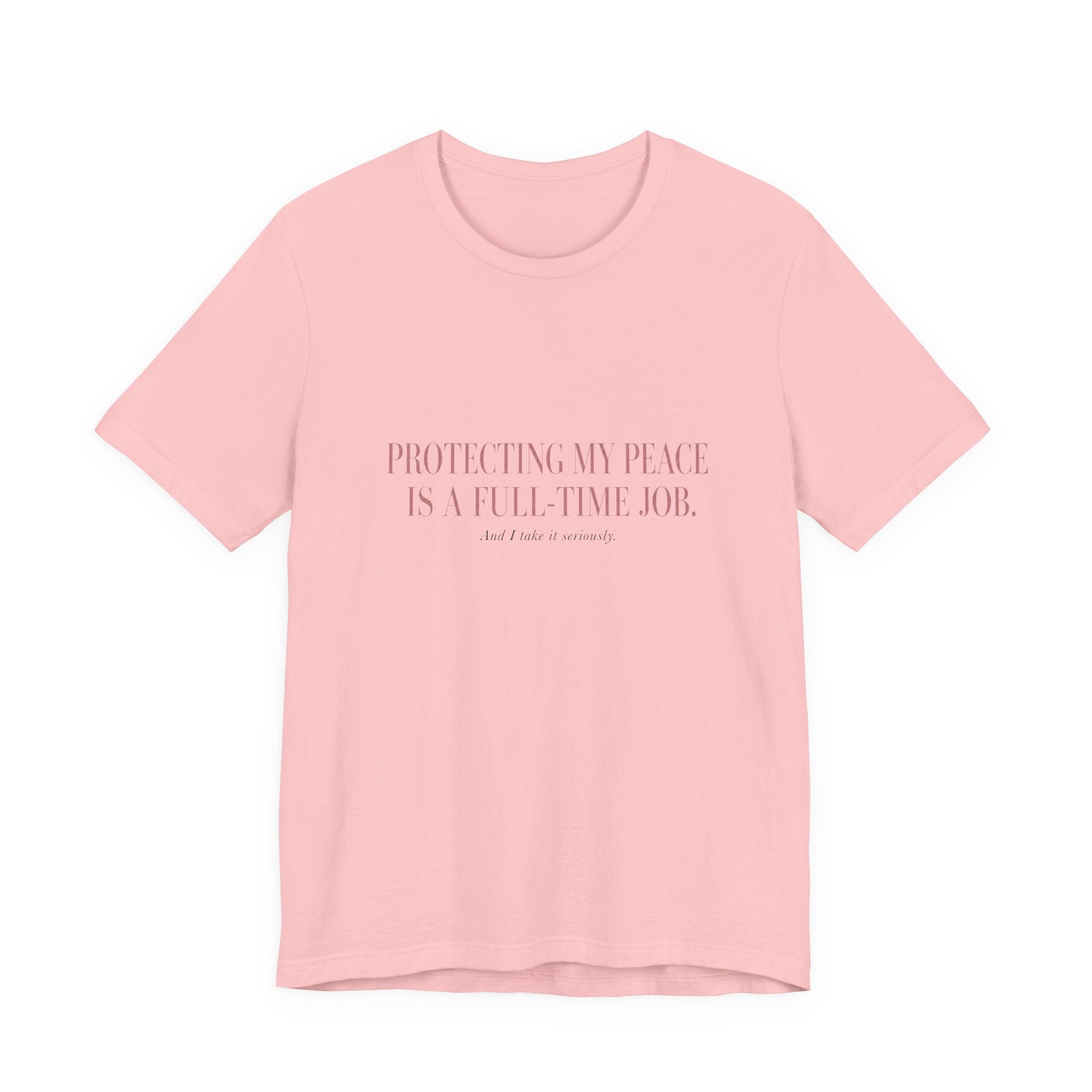 Protecting My Peace Is A Full-Time Job Unisex T-Shirt