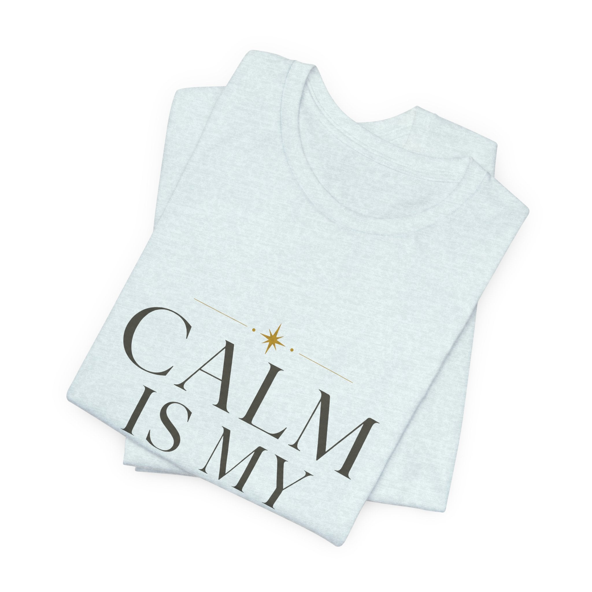 Calm Is My Default Unisex T-Shirt