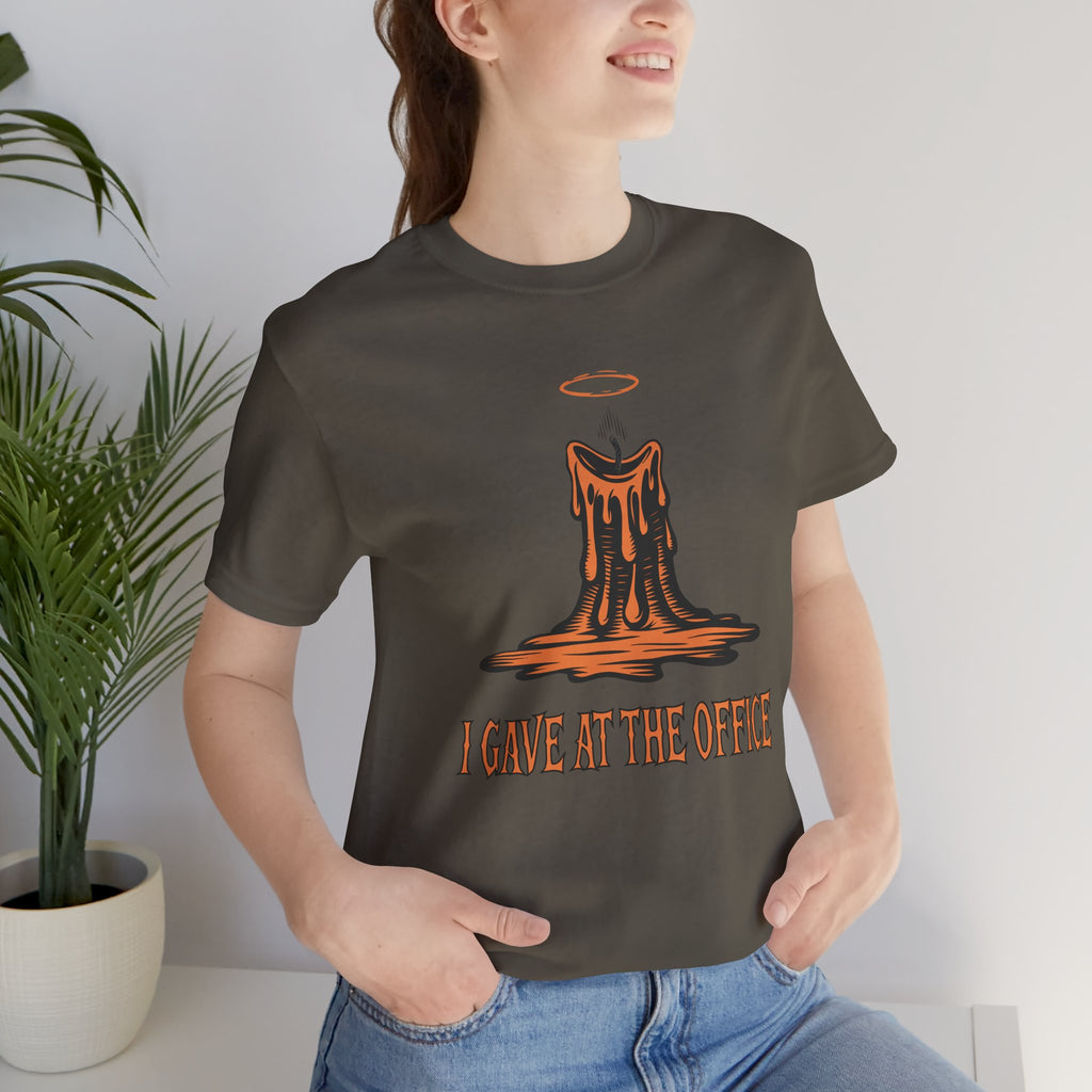 I Gave at the Office Tee