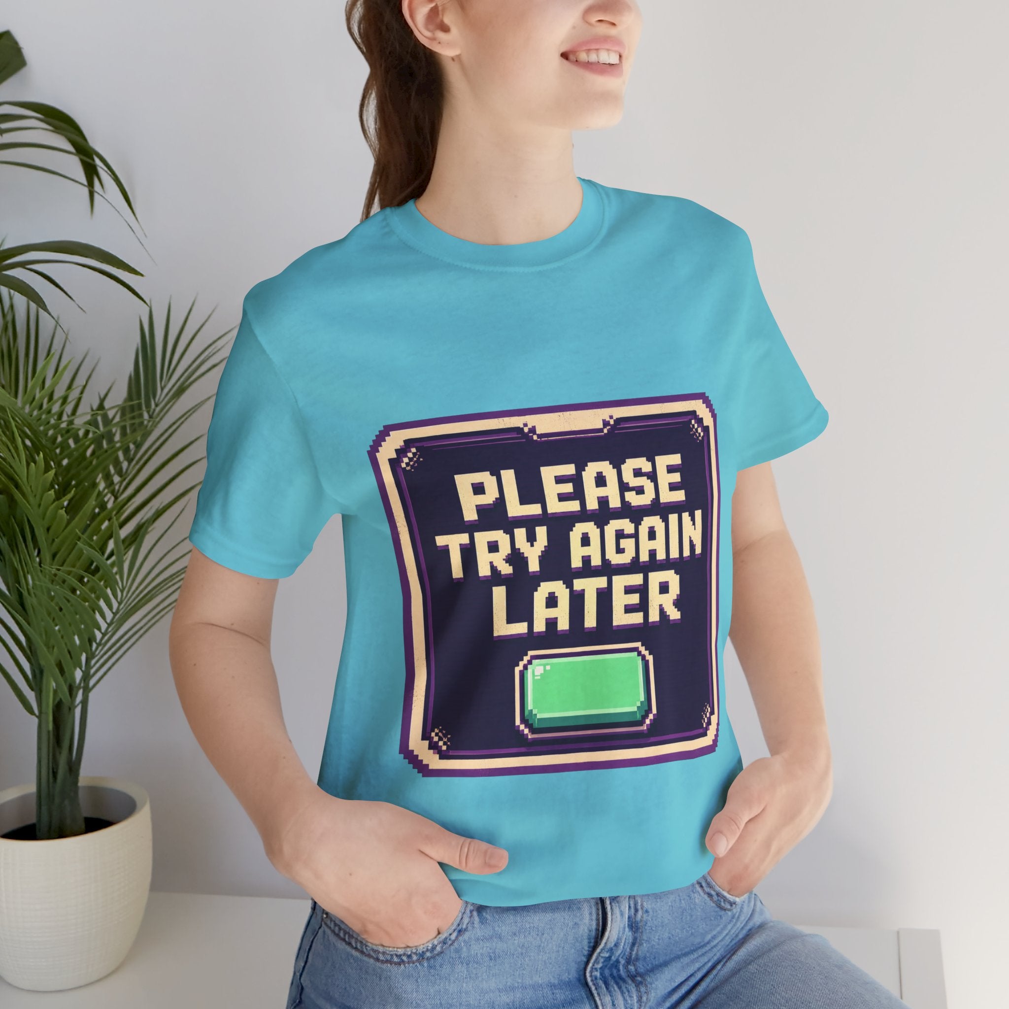 Please Try Again Later Unisex T-Shirt