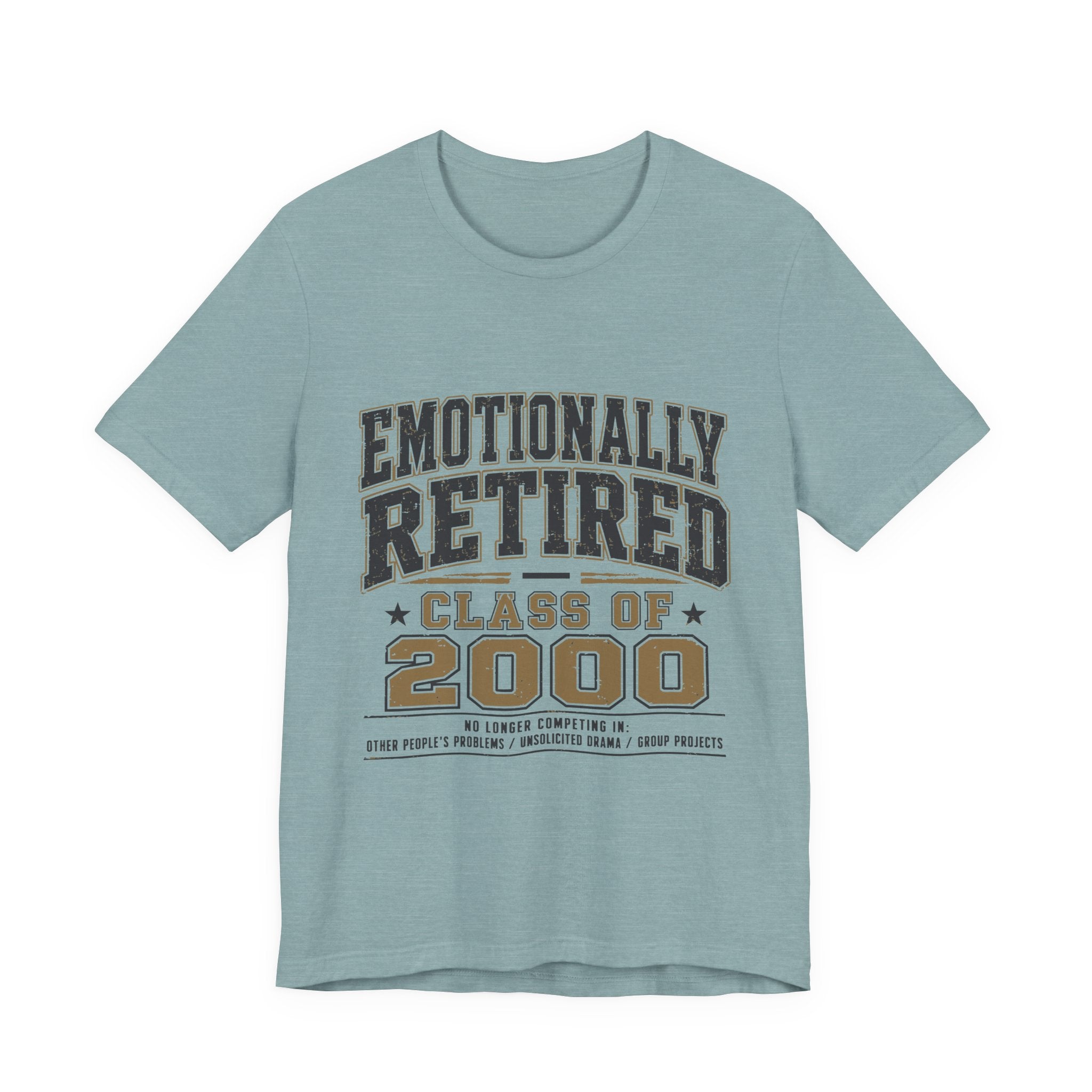 Emotionally Retired Class of 2000 Unisex T-Shirt